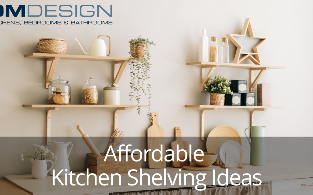 Affordable Kitchen Shelving Ideas: Stylish Solutions For Budget-Friendly Storage
