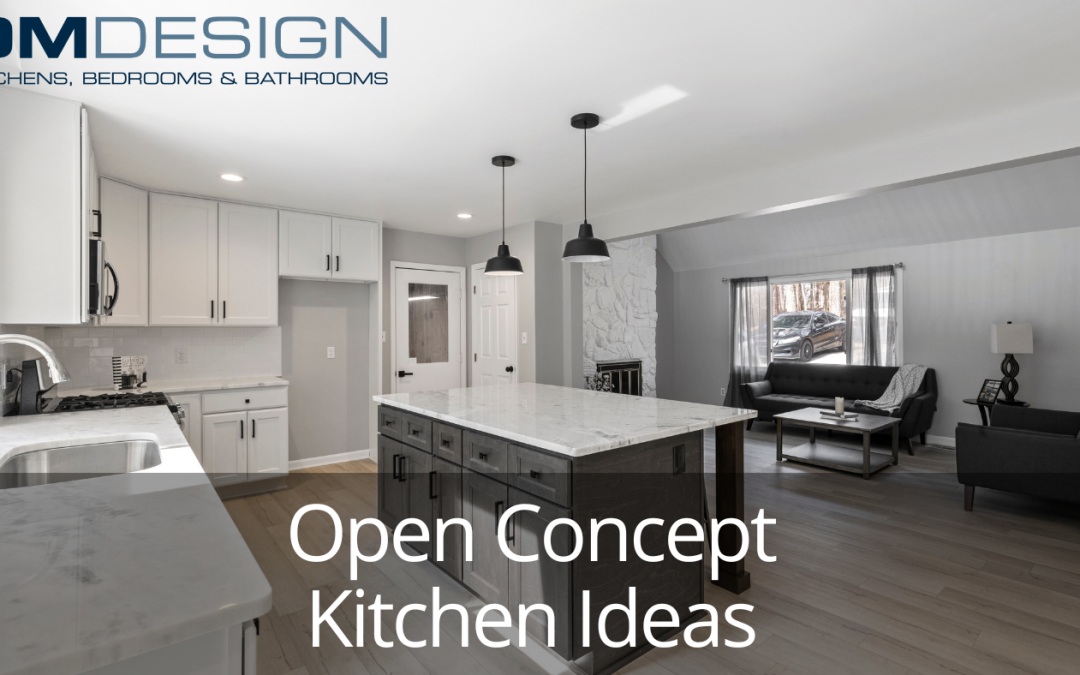 Open Concept Kitchen Ideas To Maximize Space & Style