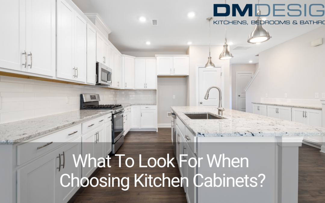 What To Look For When Choosing Kitchen Cabinets?